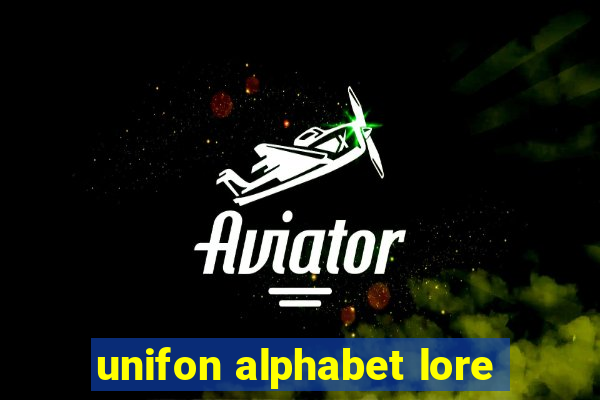 unifon alphabet lore